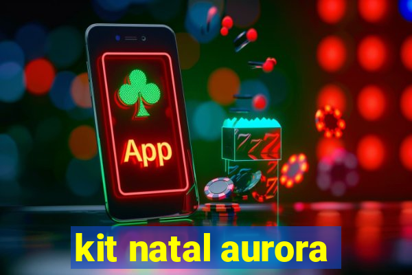 kit natal aurora